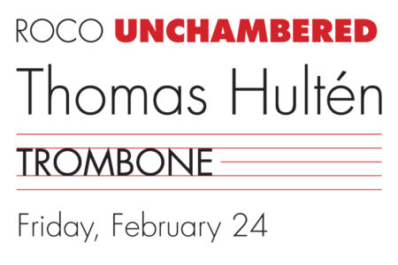 ROCO Unchambered - Thomas Hultén, Trombone | Friday, February 24