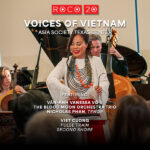 ROCO Connections: Voices of Vietnam at Asia Society Texas Center Featuring Vân-Ánh Vanessa Võ and the Blood Moon Orchestra Trio Nicholas Phan, tenor Viet Cuong's Pulse Train and Second Shore